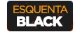 ESQUENTA BLACK